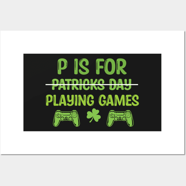 Retro P Is For Playing Games Patricks Day - P Is For Playing Games 2021 Wall Art by WassilArt